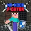 Mr Noob Fighter